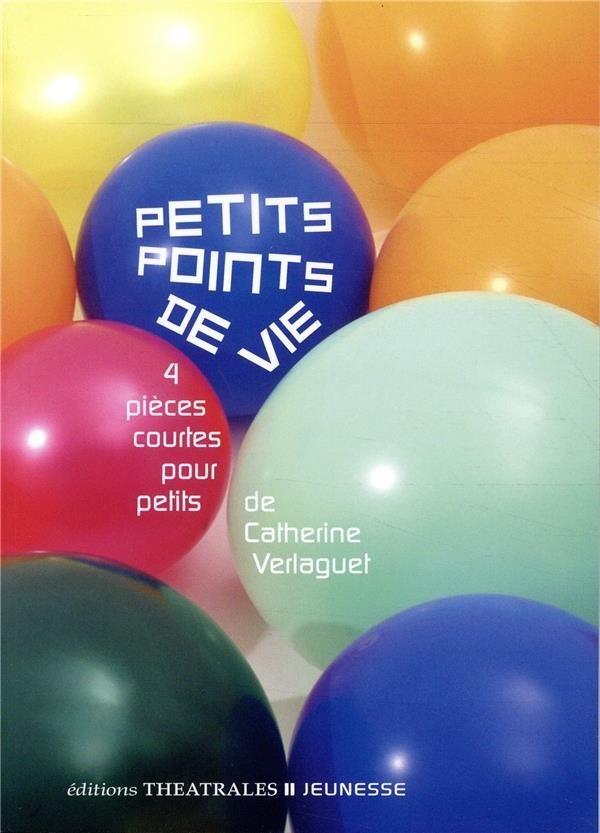 Petits points de vie : 4 pièces courtes pour petits