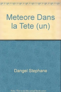 Meteore Dans la Tete (un)