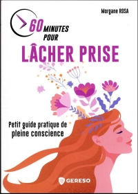 60 minutes pour vivre heureux: Petit guide pratique de pleine conscience