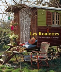 Roulottes. Une invitation au voyage