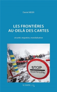 Les frontières au-delà des cartes: Sécurité, migration, mondialisation