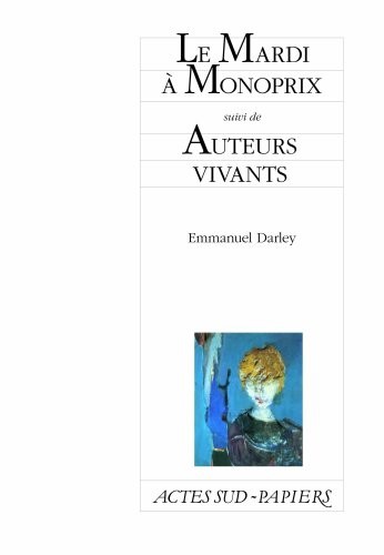 Le Mardi à Monoprix suivi de Auteurs vivants
