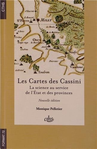Les Cartes des Cassini: La science au service de l'Etat et des provinces