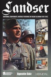 Landser : L'équipement du soldat allemand 1939-1945