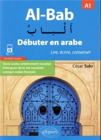 Al-Bab. Débuter en arabe. Lire, écrire, converser. A1.