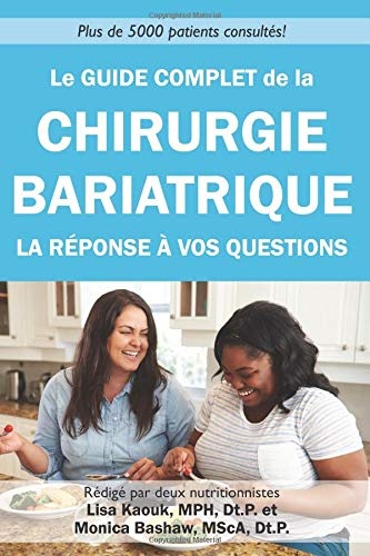 Le guide complet de la chirurgie bariatrique: la reponse a vos questions