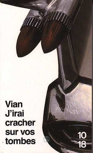 J'irai cracher sur vos tombes [9782264005618]