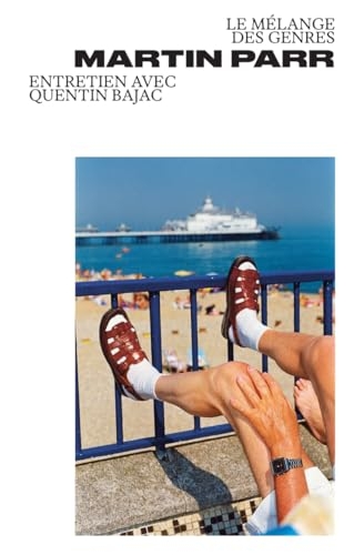 Martin Parr Le Mélange des genres: Entretien avec Quentin Bajac