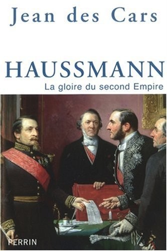 Haussmann. La gloire du Second Empire