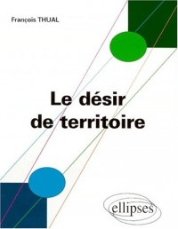 Le désir de territoire: Morphogenèses territoriales et identités