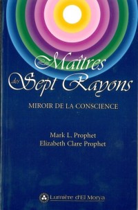 Les Maîtres des Sept Rayons - Miroir de la conscience