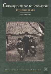 Chroniques du pays de Concarneau : Entre terre et mer