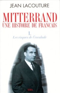 François Mitterrand, une histoire de Français. Les Risques de l'escalade (1)