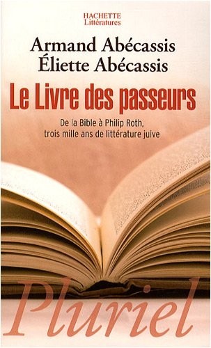 Le livre des passeurs : De la Bible à Philip Roth, trois mille ans de littérature juive