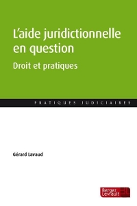 L'aide juridictionnelle en question: Droit et pratiques