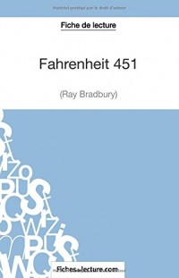 Fahrenheit 451 de Ray Bradbury (Fiche de lecture): Analyse Complète De L'oeuvre