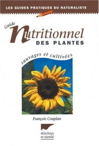 Guide nutritionnel des plantes : Sauvages et cultivées