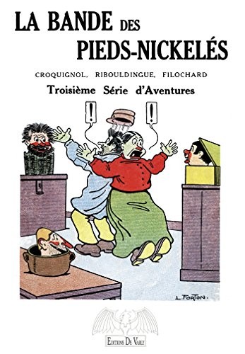 Roman des Pieds-Nickelés T3: Troisième série d'aventures