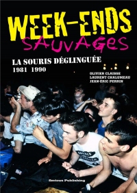 Week-ends sauvages : La Souris Déglinguée (1981-1990)