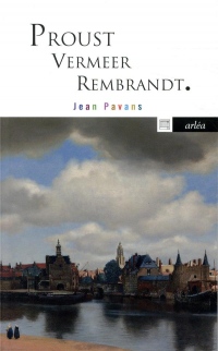 Proust, Vermeer, Rembrandt