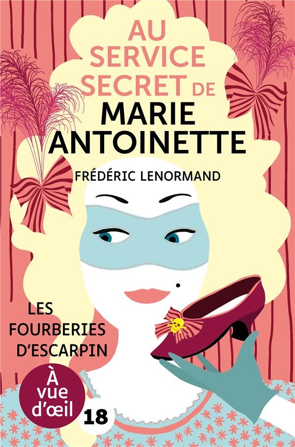 Au service secret de marie-antoinette: Les fourberies d'escarpin