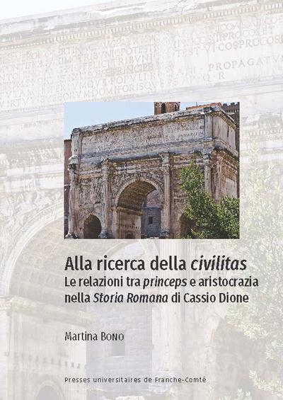 Alla ricerca della civilitas. le relazioni tra princeps e aristocrazi a nella storia romana di cassi