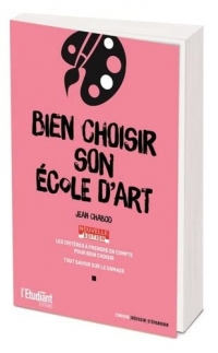 Bien choisir son école d'art - Nouvelle édition