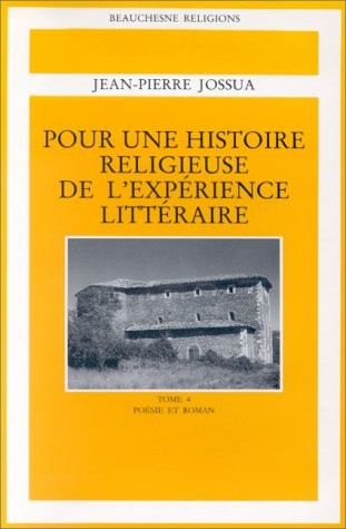 Pour une histoire religieuse de l'expérience littéraire, tome 4