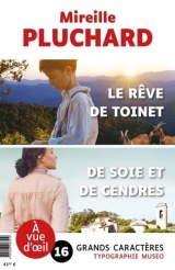 Offre découverte Mireille Pluchard: 4 volumes : Le rêve de Toinet ; De soie et de cendres