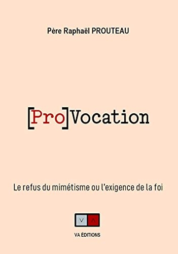 [Pro]vocation: Le refus du mimétisme ou l'exigence de la foi