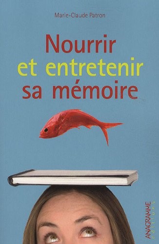 Nourrir et entretenir sa mémoire