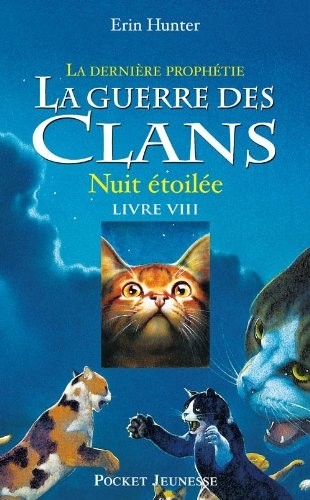 La guerre des clans, cycle II - tome 04 : La dernière prophétie : Nuit étoilée (04)
