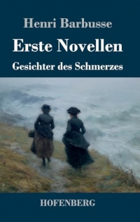 Erste Novellen: Gesichter des Schmerzes