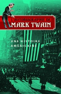L'Autobiographie de Mark Twain Vol 1 - Une histoire Américaine (01)