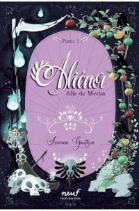 Aliénor fille de Merlin - Partie 5 – Avalon (Aliénor, fille de Merlin)