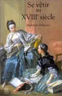 Se vêtir au XVIIIe siècle