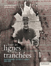 Entre les lignes et les tranchées: Photographies, lettres et carnets 1914-1918