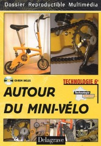Autour du mini-vélo Technologie 6e : Dossier reproductible multimédia (1Cédérom)