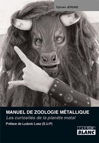 MANUEL DE ZOOLOGIE METALLIQUE Les curiosités de la planète metal