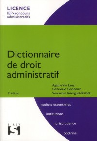 Dictionnaire de droit administratif - 6e éd.: Dictionnaires Sirey