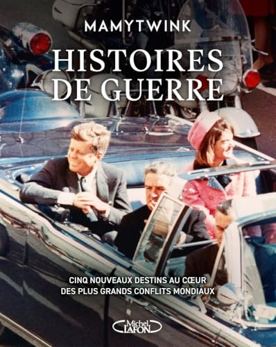 Histoires de guerre - Cinq nouveaux destins au coeur des plus grands conflits mondiaux