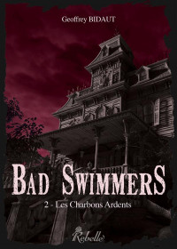 Bad Swimmers, Tome 2 : Les chardons ardents