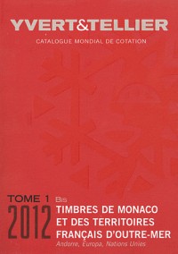 Catalogue de timbres-poste de Monaco et des Territoires Français d'Outre-mer : Tome 1 bis, Andorre, Europa, Nations Unies