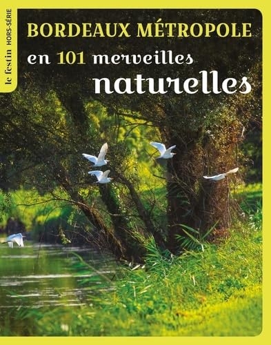 Bordeaux métropole en 101 merveilles naturelles