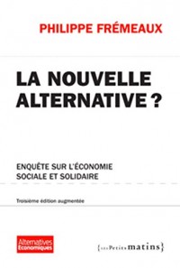 La Nouvelle alternative ? 3ed - Enquête sur l'économie sociale et solidaire