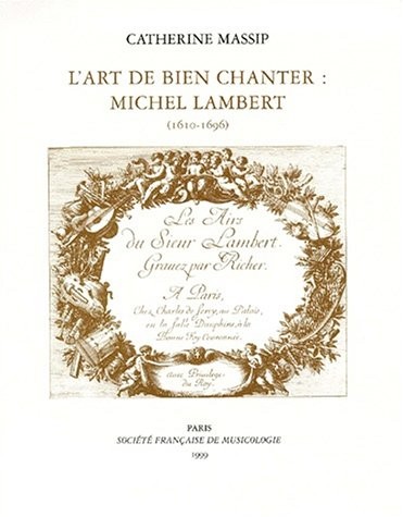 L'art de bien chanter : Michel Lambert (1610-1696)