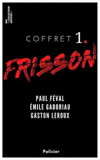 Coffret Frisson n°1 - Paul Féval, Émile Gaboriau, Gaston Leroux: 3 textes issus des collections de la BnF