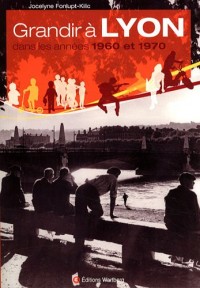 Grandir à Lyon Dans les Années 1960 et 1970