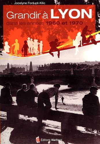 Grandir à Lyon Dans les Années 1960 et 1970
