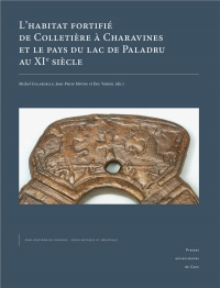 L'habitat fortifié de Colletière à Charavines et le pays du lac de Paladru au XI? siècle